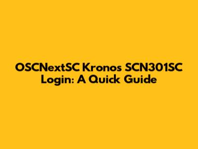 OSCNextSC Kronos SCN301SC Login: A Quick Guide