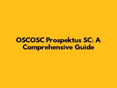 OSCOSC Prospektus SC: A Comprehensive Guide