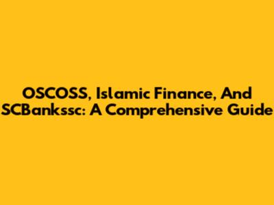 OSCOSS, Islamic Finance, And SCBankssc: A Comprehensive Guide