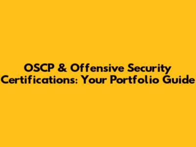 OSCP & Offensive Security Certifications: Your Portfolio Guide