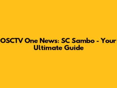 OSCTV One News: SC Sambo - Your Ultimate Guide