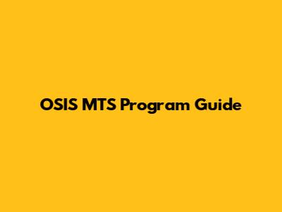 OSIS MTS Program Guide
