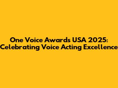 One Voice Awards USA 2025: Celebrating Voice Acting Excellence
