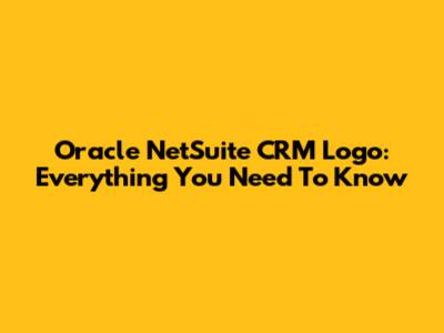 Oracle NetSuite CRM Logo: Everything You Need To Know