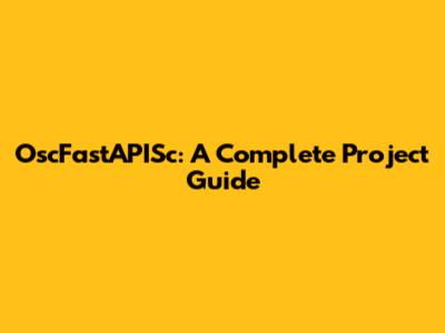 OscFastAPISc: A Complete Project Guide