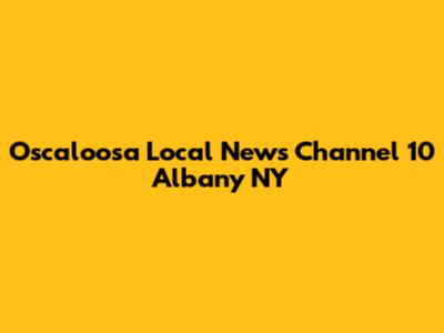 Oscaloosa Local News Channel 10 Albany NY
