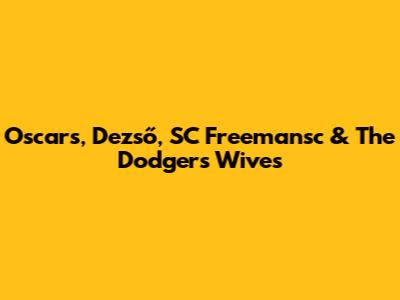 Oscars, Dezső, SC Freemansc & The Dodgers' Wives