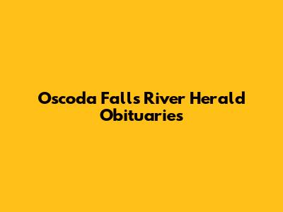 Oscoda Falls River Herald Obituaries