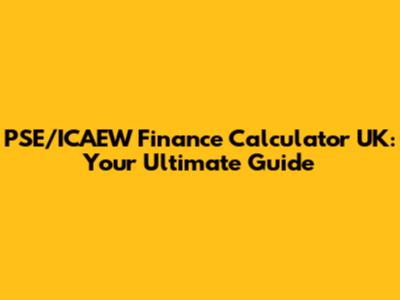PSE/ICAEW Finance Calculator UK: Your Ultimate Guide