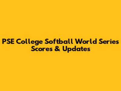 PSE College Softball World Series Scores & Updates