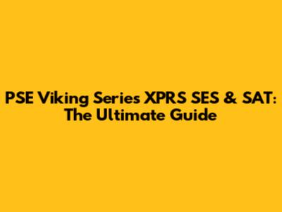 PSE Viking Series XPRS SES & SAT: The Ultimate Guide