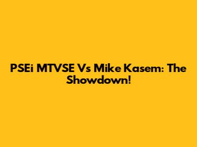 PSEi MTVSE Vs Mike Kasem: The Showdown!