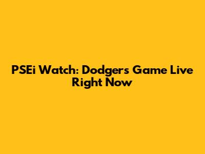 PSEi Watch: Dodgers Game Live Right Now