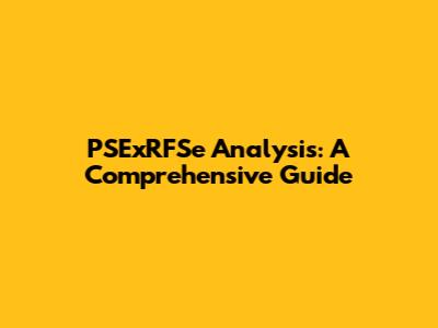 PSExRFSe Analysis: A Comprehensive Guide