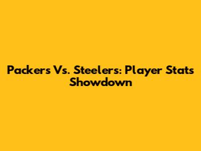 Packers Vs. Steelers: Player Stats Showdown