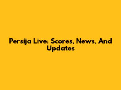 Persija Live: Scores, News, And Updates
