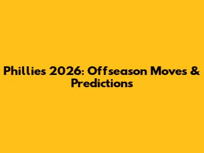 Phillies 2026: Offseason Moves & Predictions