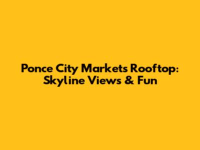 Ponce City Market's Rooftop: Skyline Views & Fun