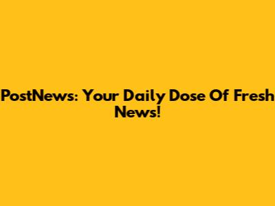 PostNews: Your Daily Dose Of Fresh News!