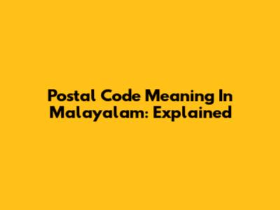 Postal Code Meaning In Malayalam: Explained