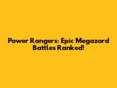 Power Rangers: Epic Megazord Battles Ranked!
