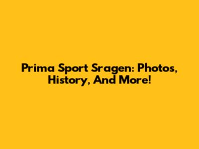 Prima Sport Sragen: Photos, History, And More!