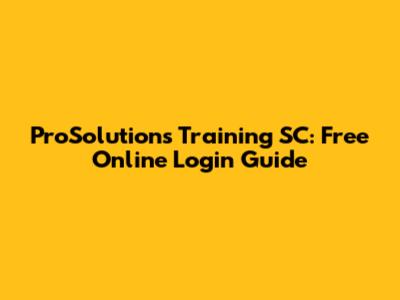 ProSolutions Training SC: Free Online Login Guide