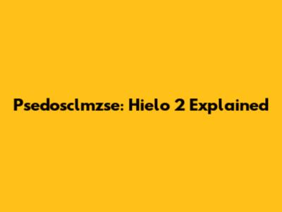 Psedosclmzse: Hielo 2 Explained