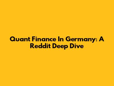 Quant Finance In Germany: A Reddit Deep Dive