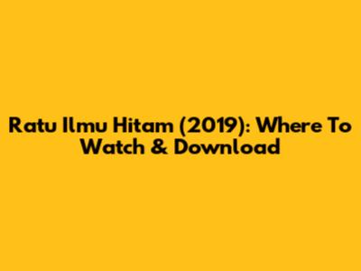Ratu Ilmu Hitam (2019): Where To Watch & Download
