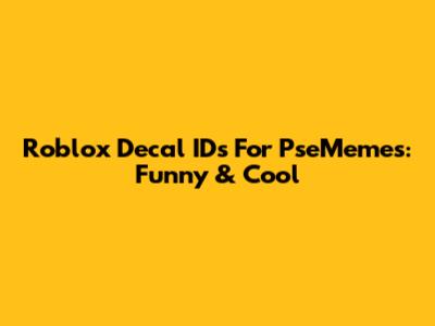Roblox Decal IDs For PseMemes: Funny & Cool