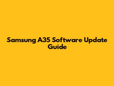 Samsung A35 Software Update Guide