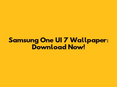 Samsung One UI 7 Wallpaper: Download Now!