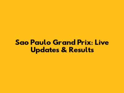 Sao Paulo Grand Prix: Live Updates & Results