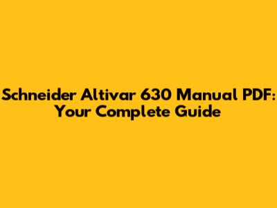 Schneider Altivar 630 Manual PDF: Your Complete Guide