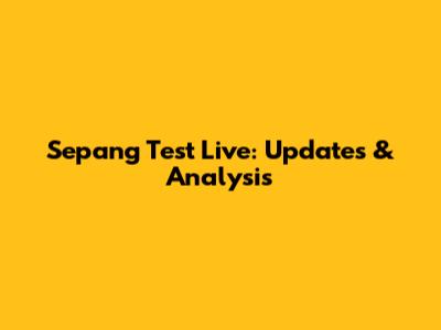 Sepang Test Live: Updates & Analysis
