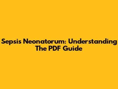 Sepsis Neonatorum: Understanding The PDF Guide