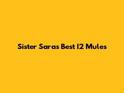 Sister Sara's Best I2 Mules