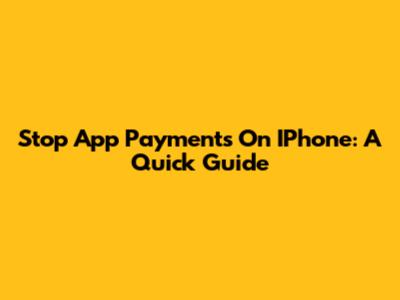 Stop App Payments On IPhone: A Quick Guide
