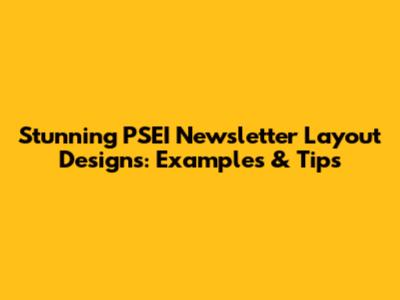 Stunning PSEI Newsletter Layout Designs: Examples & Tips