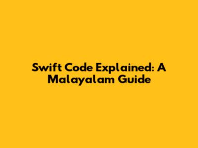 Swift Code Explained: A Malayalam Guide