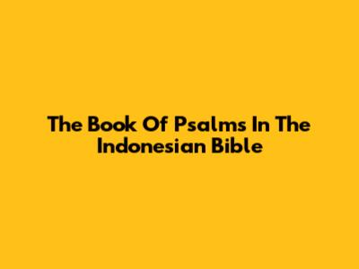 The Book Of Psalms In The Indonesian Bible