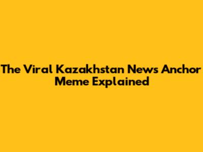 The Viral Kazakhstan News Anchor Meme Explained