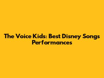 The Voice Kids: Best Disney Songs Performances