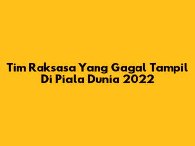 Tim Raksasa Yang Gagal Tampil Di Piala Dunia 2022
