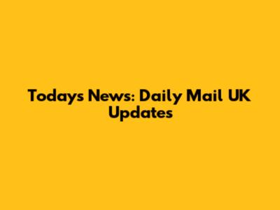 Today's News: Daily Mail UK Updates