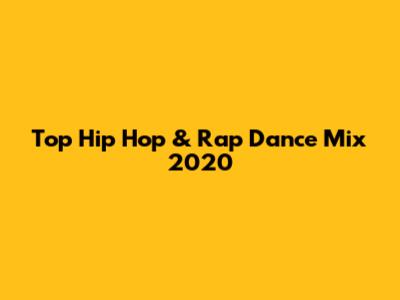Top Hip Hop & Rap Dance Mix 2020