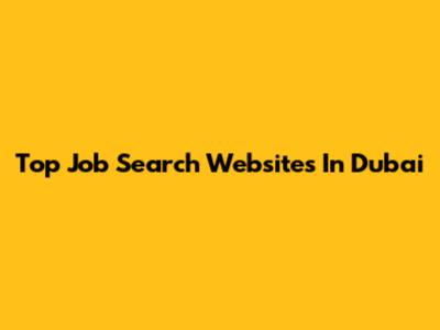 Top Job Search Websites In Dubai