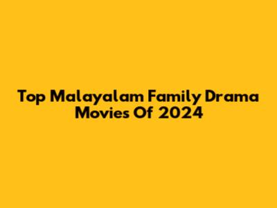 Top Malayalam Family Drama Movies Of 2024