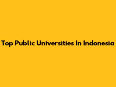 Top Public Universities In Indonesia